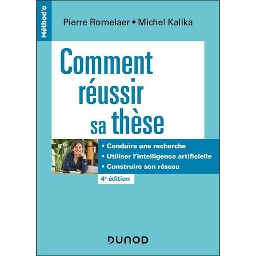 Comment Russir Sa Thse - Conduire Une Recherche, Utiliser L'intelligence Artificielle, Construire Son Rseau    Format Beau livre 