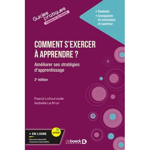 Comment S'exercer  Apprendre ? : Amliorer Ses Pratiques D'apprentissage Dans Le Suprieur  
