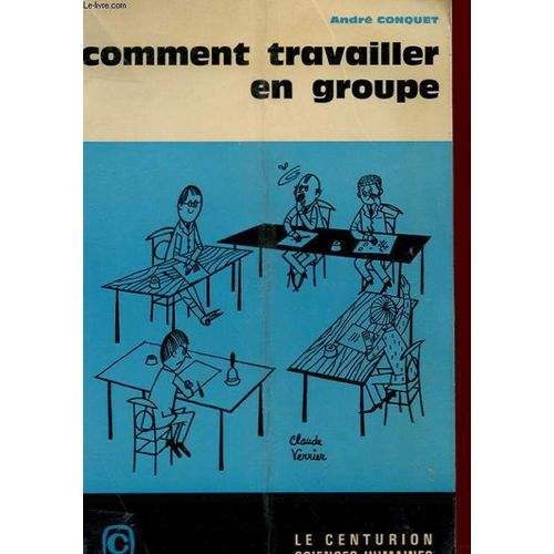 Comment Travailler En Groupe de Andr Conquet