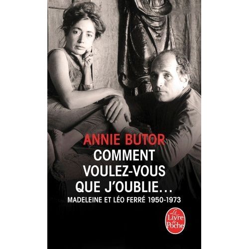 Comment Voulez-Vous Que J'oublie - Madeleine Et Lo Ferr, 1950-1973    Format Poche 