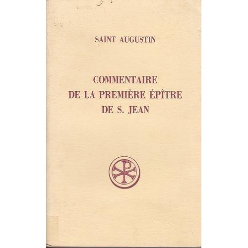 Commentaire De La Premire Epitre De S. Jean   de Saint augustin  Format Broch 