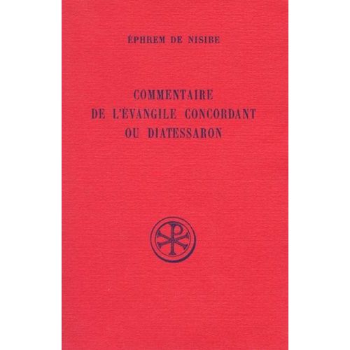 Commentaire De L'evangile Concordant Ou Diatessaron   de Ephrem de Nisibe  Format Broch 