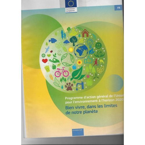 Commission Europeenne Programme D'action General De L'union Pour L'environnement A L'horizon 2020   Bien Vivre, Dans Les Limites De Notre Planete   de commission europenne