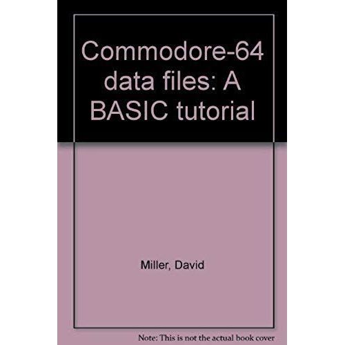 Commodore-64 Data Files: A Basic Tutorial   de unknown  Format Broch 