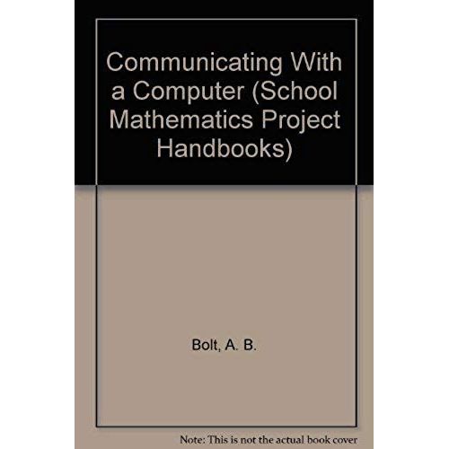Communicating With A Computer (School Mathematics Project Handbooks)   de Bolt, A. B.  Format Broch 