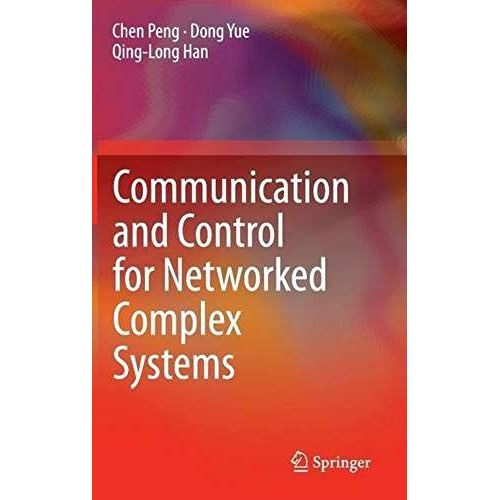 Communication And Control For Networked Complex Systems    Format Reli 