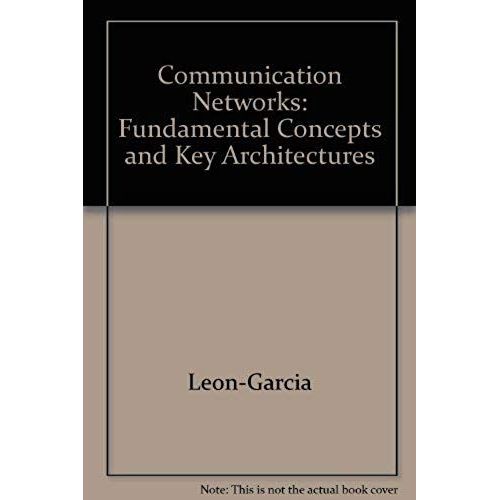Communication Networks: Fundamental Concepts And Key Architectures   de unknown  Format Broch 