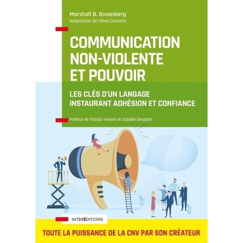 Communication Non-Violente Et Pouvoir - Les Cls D'un Langage Instaurant Adhsion Et Confiance    Format Grand Format 
