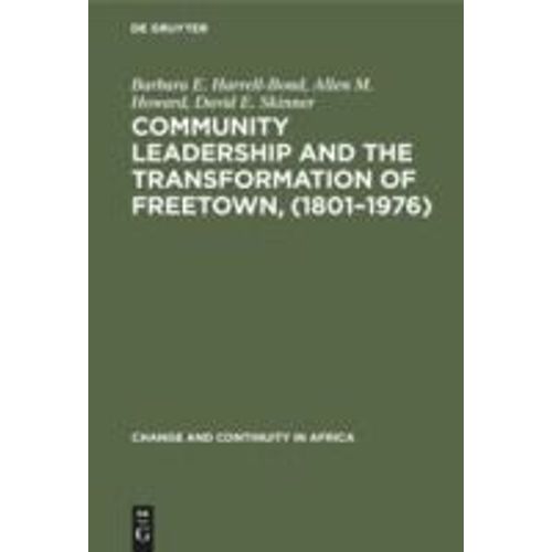 Community Leadership And The Transformation Of Freetown, (1801-1976)    Format Reli 