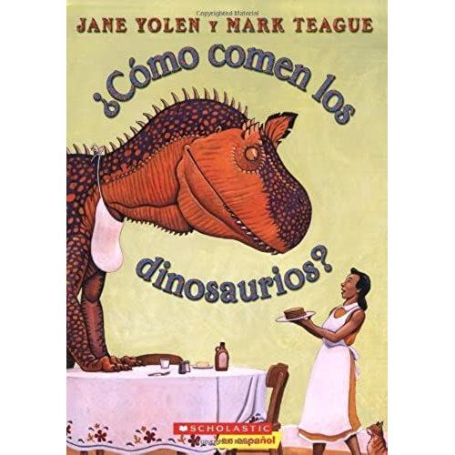 Cmo Comen Los Dinosaurios? (How Do Dinosaurs Eat Their Food?)    Format Broch 