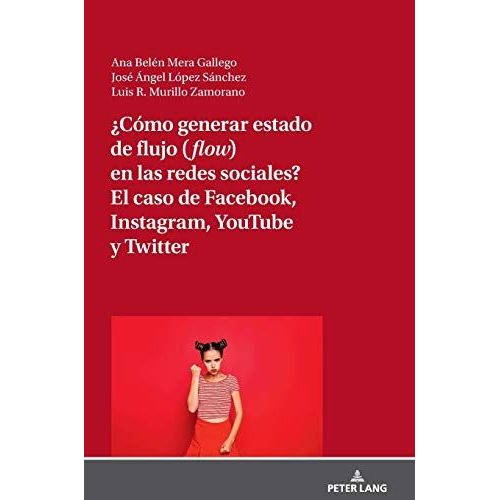 Cmo Generar Estado De Flujo (Flow) En Las Redes Sociales? El Caso De Facebook, Instagram, Youtube Y Twitter    Format Reli 