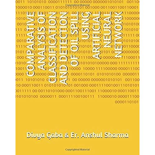 Comparative Analysis Of Classification And Detection Of Oil Spill Using Artificial Neural Network (1)   de unknown  Format Broch 