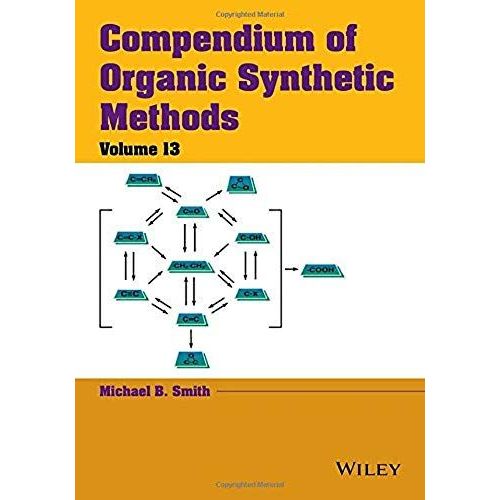 Compendium Of Organic Synthetic Methods, Volume 13    Format Reli 
