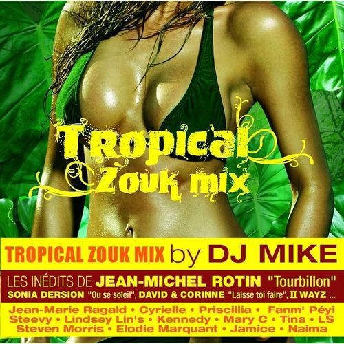 Compilation Tropical Zouk Mix By Dj Mike Par Chabine Prod - 
