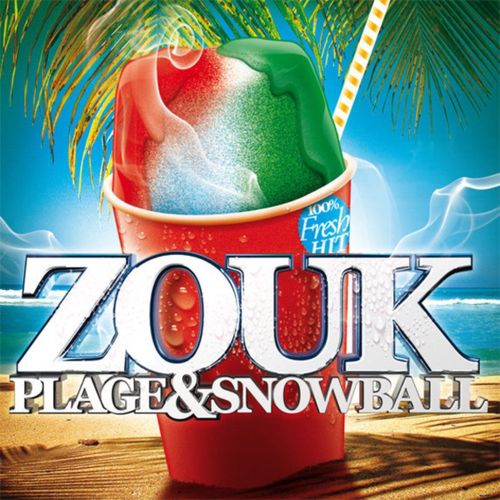 Compilation Zouk Plage & Snowball, 2010, Chabine Prod - 