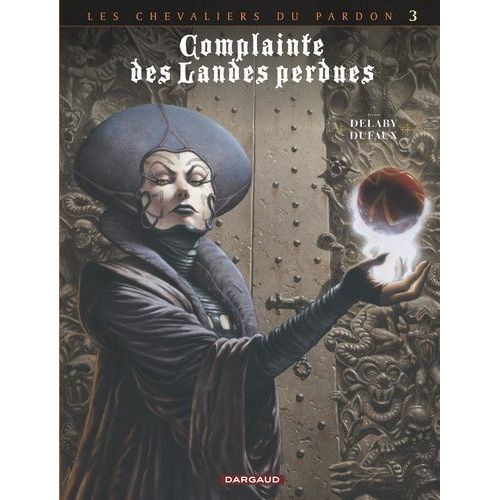 Complainte Des Landes Perdues - Cycle 2 : Les Chevaliers Du Pardon - Tome 7 - La Fe Sanctus    Format Album 