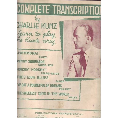 Complete Transcriptions . J Attendrai . Penny Serenade . Horsey Horsey . The St Louis Blues . J Ve Got A Pocketful Of Dreams . The Sweetest Song In The World