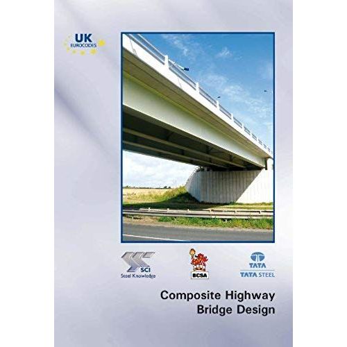 Composite Highway Bridge Design: In Accordance With Eurocodes And The Uk National Annexes   de unknown  Format Broch 