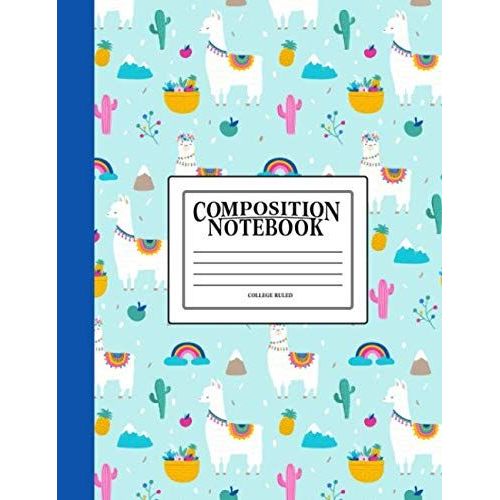 Composition Notebook: College Ruled: 100 Page Creative Writing Tablet For University, High School & College Student Exams, Assignments & Projects: Rainbow, Cactus & Llama Cover 52   de Papeterie Bleu  Format Broch 