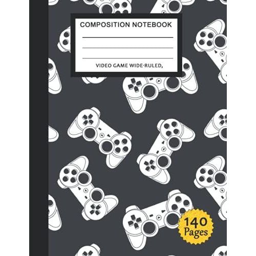 Composition Notebook Video Game Wide-Ruled,: 140 Pages, For Kids, Teens, And Adults, Gamer (Composition Notebooks)   de sam, sa  Format Broch 
