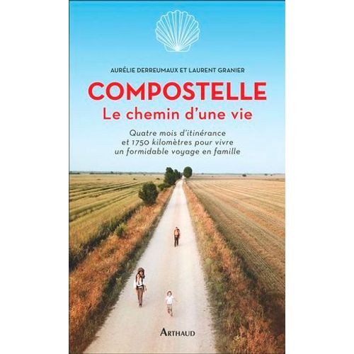 Compostelle. Le Chemin D'une Vie  