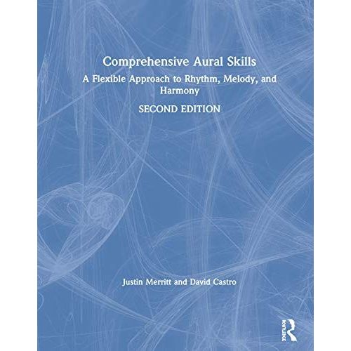 Comprehensive Aural Skills : A Flexible Approach To Rhythm, Melody, And Harmony   de Justin Merritt , David Castro 