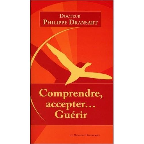 Comprendre, Accepter - Gurir   de Dransart Philippe  Format Broch 