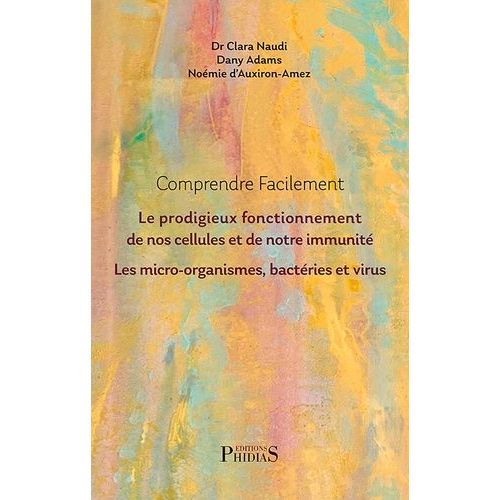Invisible Vie - La Cellule Humaine, Le Systme Immunitaire, Les Micro-Organismes, L'univers Des Virus   de Naudi Clara  Format Beau livre 