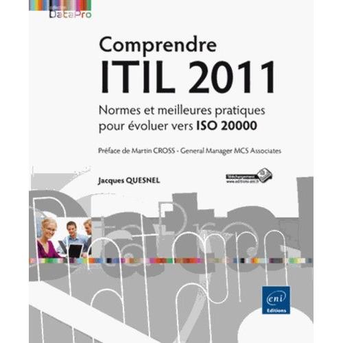 Comprendre Itil 2011 - Normes Et Meilleures Pratiques Pour voluer Vers Iso 20000   de Quesnel Jacques  Format Broch 
