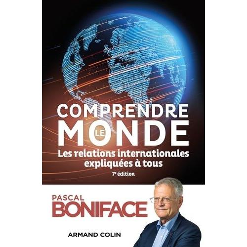 Comprendre Le Monde - Les Relations Internationales Expliquées À Tous ...