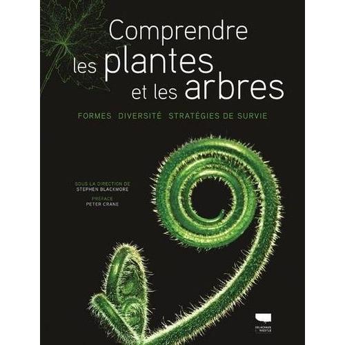 Comprendre Les Plantes Et Les Arbres - Formes, Diversit, Stratgies De Survie   de Collectif  Format Beau livre 