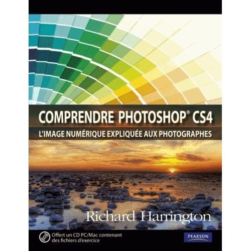 Comprendre Photoshop Cs4 - L'image Numrique Explique Aux Photographes (1 Cd-Rom)    Format Broch 