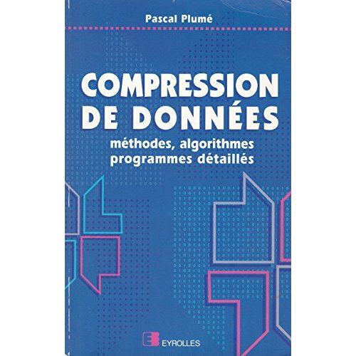 Compression De Donnes - Mthodes, Algorithmes Et Programmes Dtaills   de Plum Pascal  Format Broch 