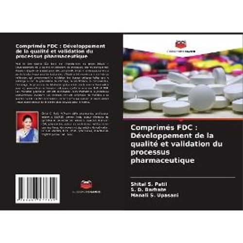 Comprims Fdc : Dveloppement De La Qualit Et Validation Du Processus Pharmaceutique    Format Broch 