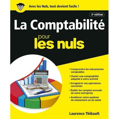 Comptabilit Pour Les Nuls - Avec Le Plan Comptable Gnral   de Thibault Laurence  Format Beau livre 