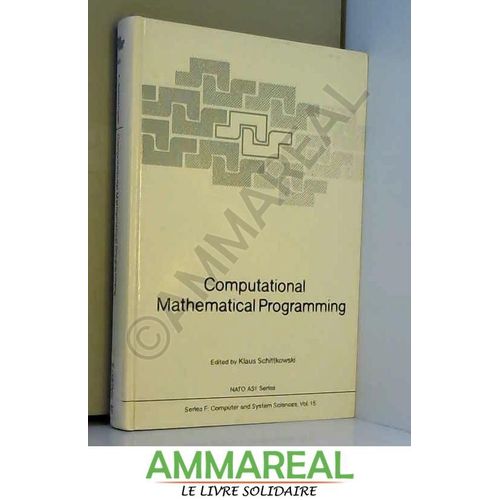 Computational Mathematical Programming (Nato Asi Subseries F:)   de Klaus Schittkowski  Format Reli 