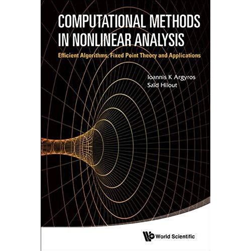 Computational Methods In Nonlinear Analysis: Efficient Algorithms, Fixed Point Theory And Applications    Format Reli 