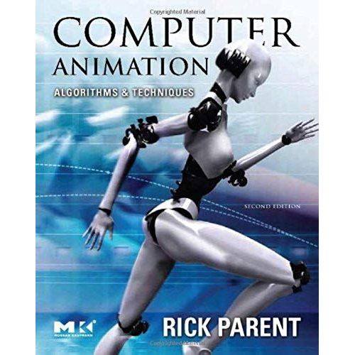 Computer Animation, Second Edition: Algorithms And Techniques (The Morgan Kaufmann Series In Computer Graphics)   de Rick Parent  Format Broch 
