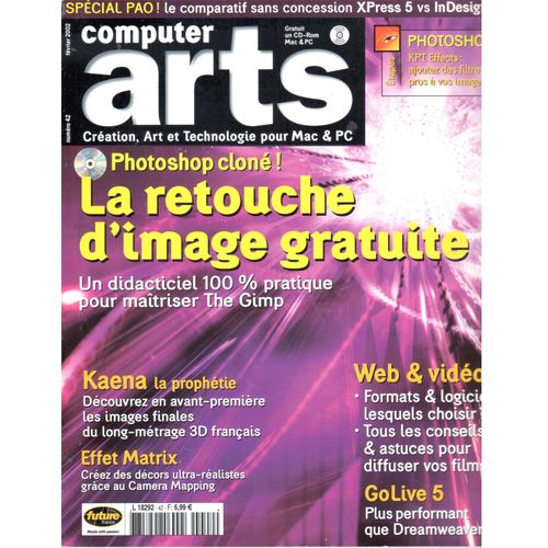 Computer Arts N42 : The Gimp, Kaena La Prophtie, Effet Matrix, Golive 5