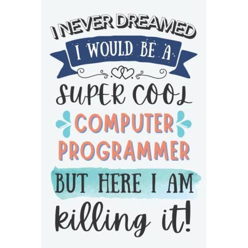 Computer Programmer Gifts: Lined Blank Notebook Journal For Computer Programmer, Funny Gift For Friends, Family, Coworkers   de Press, BlackBoard  Format Broch 