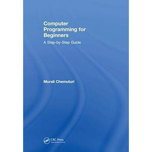 Computer Programming For Beginners   de Murali Chemuturi  Format Reli 