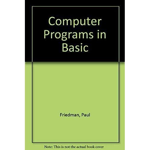 Computer Programs In Basic   de Paul Friedman  Format Broch 