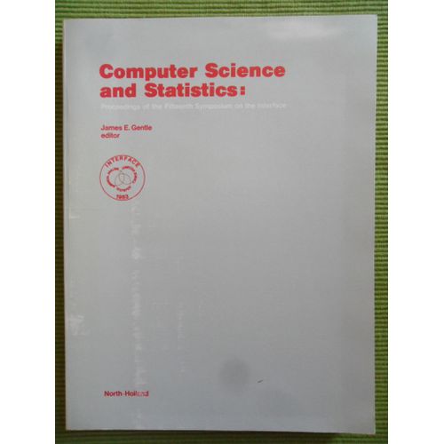 Computer Science And Statistics : Proceedings Of The Fifteenth Symposium On The Interface - Houston, Texas, March 1993 de James E. Gentle (Manager, Reseach And Design Imsl, Inc)