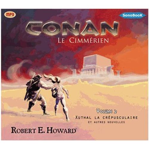 Conan Le Cimmrien Tome 2 - Xuthal La Crpusculaire Et Autres Nouvelles   de robert e. howard  Format Bote 