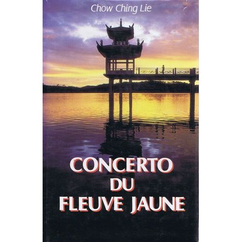 Concerto Du Fleuve Jaune   de Chow Ching Lie 