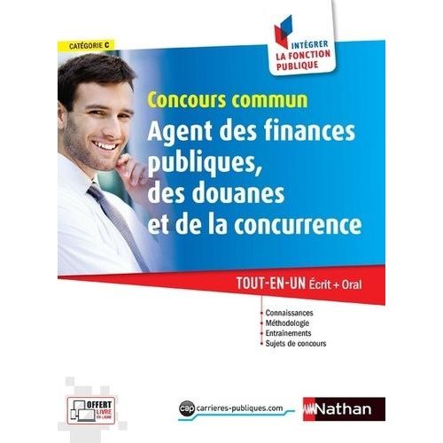 Concours Commun Agent Des Finances Publiques, Des Douanes Et De La Concurrence - Tout-En-Un crit + Oral   de Collectif  Format Beau livre 