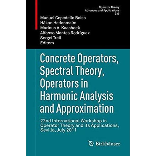 Concrete Operators, Spectral Theory, Operators In Harmonic Analysis And Approximation    Format Reli 