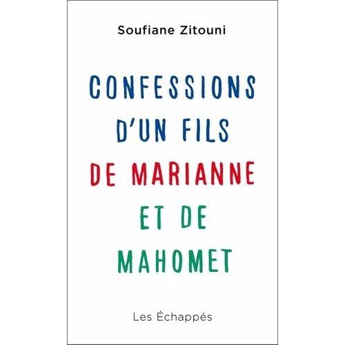 Confessions D'un Fils De Marianne Et De Mahomet   de Zitouni Sofiane  Format Broch 