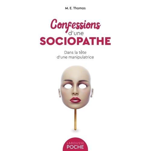 Confessions D'une Sociopathe - Dans La Tte D'une Manipulatrice   de Thomas M.E.  Format Poche 