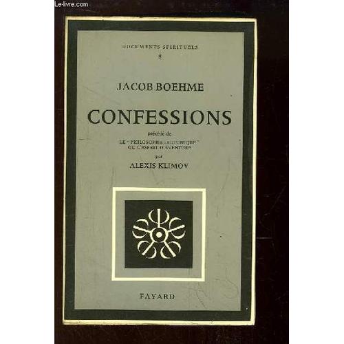 Confessions. Prcde De Le Philosophe Teutonique Ou L'esprit D'aventure Par Alexis Klimov.   de BOEHME JACOB  Format Broch 